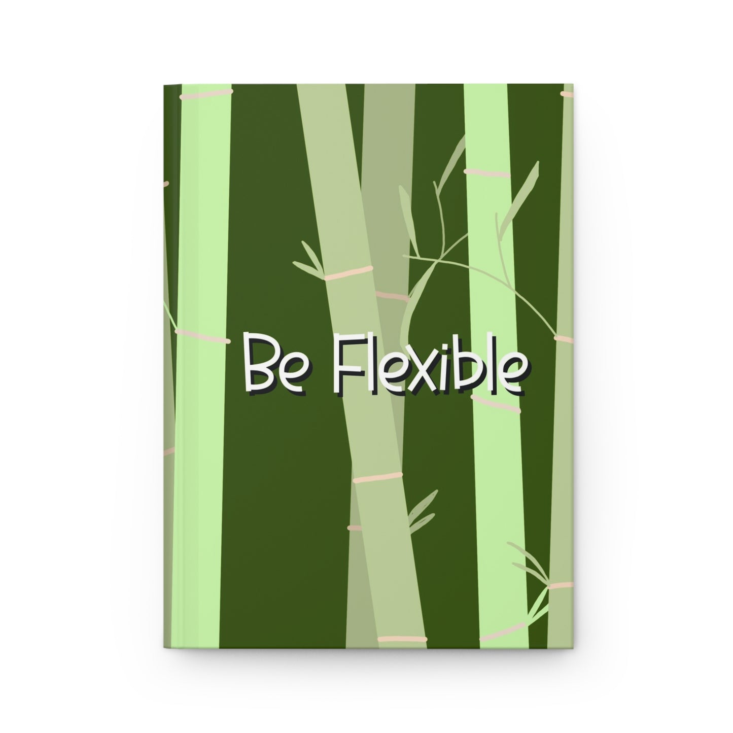 "Be Flexible" Hardcover Journal Matte