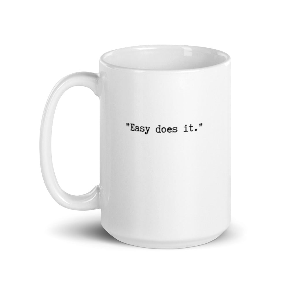 mug with typewriter font quote easy does it white ceramic 15 oz. printed both sides