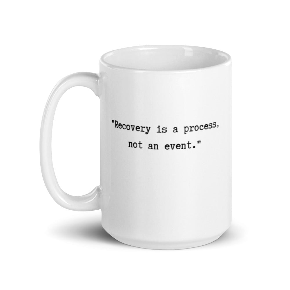 mug with typewriter font quote recovery is a process not an event white ceramic 15 oz. printed both sides
