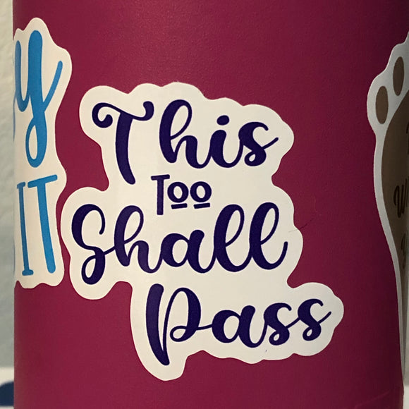 Recovery Slogan Sticker, Vinyl - This Too Shall Pass - Free Shipping!