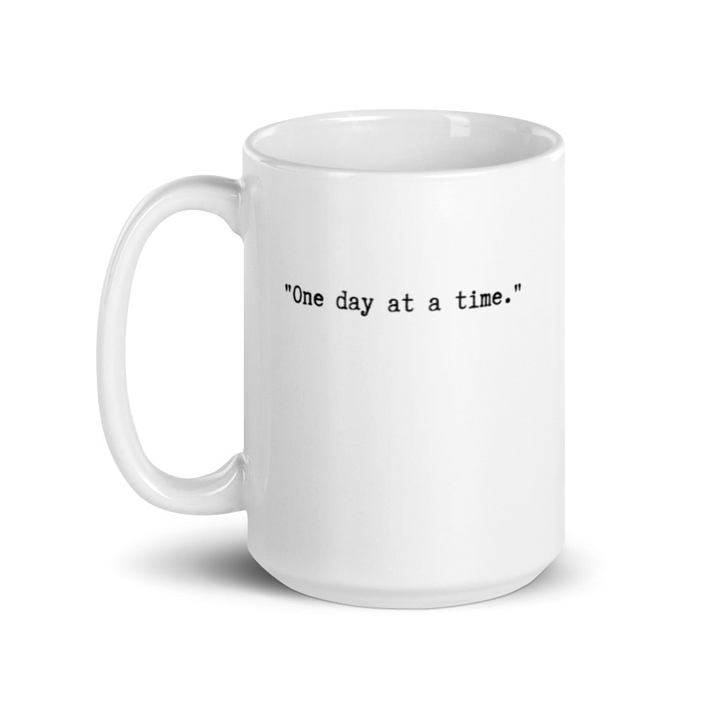 mug with typewriter font quote one day at a time white ceramic 15 oz. printed both sides