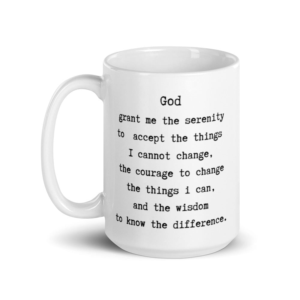 mug with typewriter font quote god grant me the serenity to accept the things i cannot change the courage to change the things i can and the wisdom to know the difference white ceramic 15 oz. printed both sides