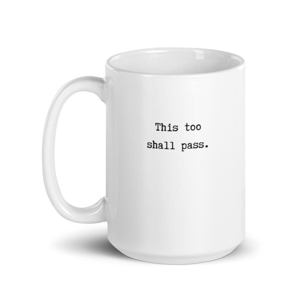 mug with typewriter font quote this too shall pass white ceramic 15 oz. printed both sides