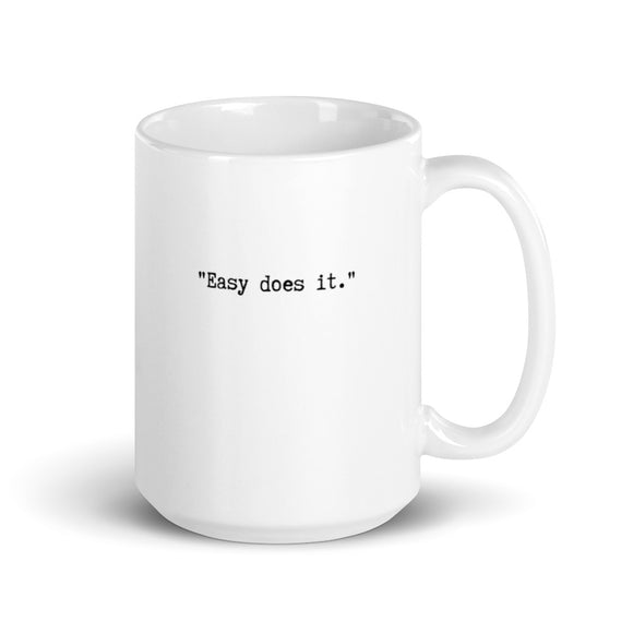 mug with typewriter font quote easy does it white ceramic 15 oz. printed both sides