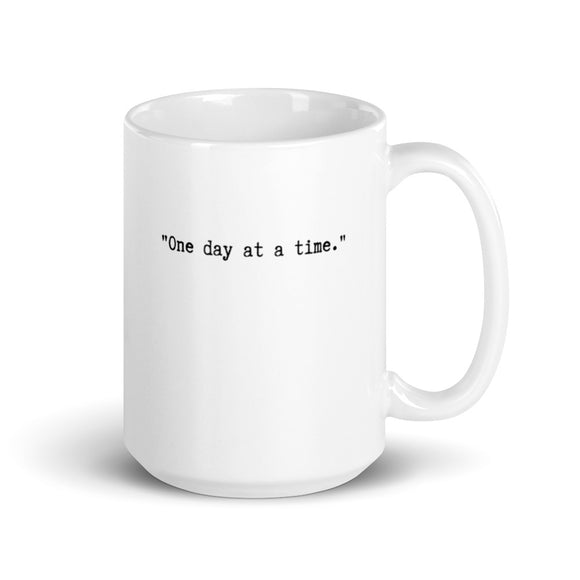 mug with typewriter font quote one day at a time white ceramic 15 oz. printed both sides