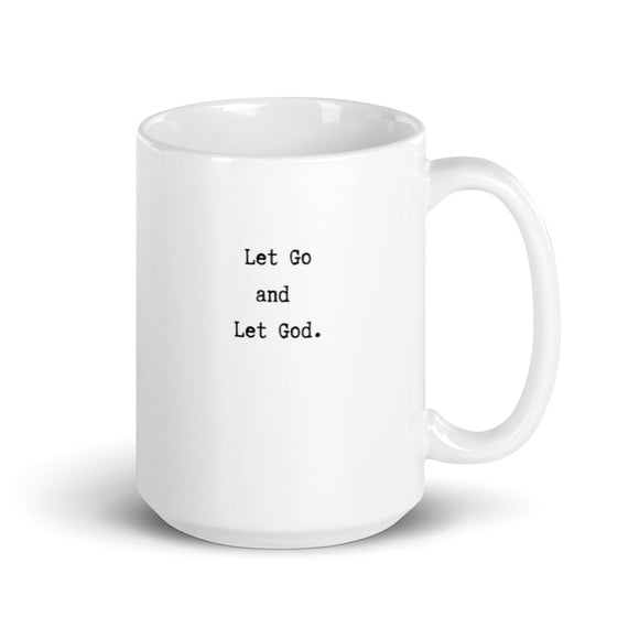 mug with typewriter font quote let go and let god white ceramic 15 oz. printed both sides