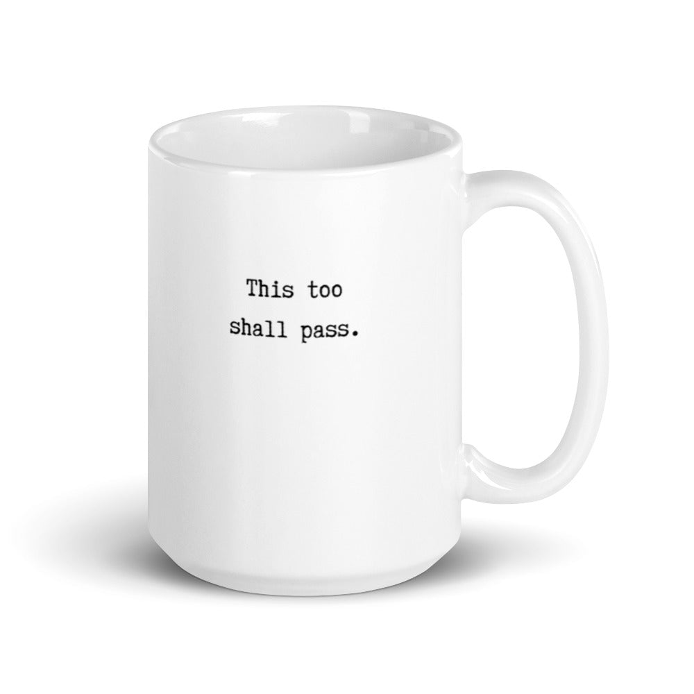 mug with typewriter font quote this too shall pass white ceramic 15 oz. printed both sides