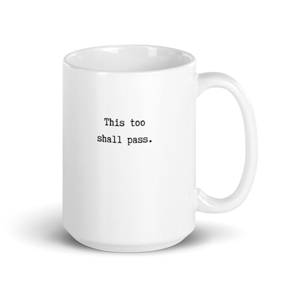 mug with typewriter font quote this too shall pass white ceramic 15 oz. printed both sides